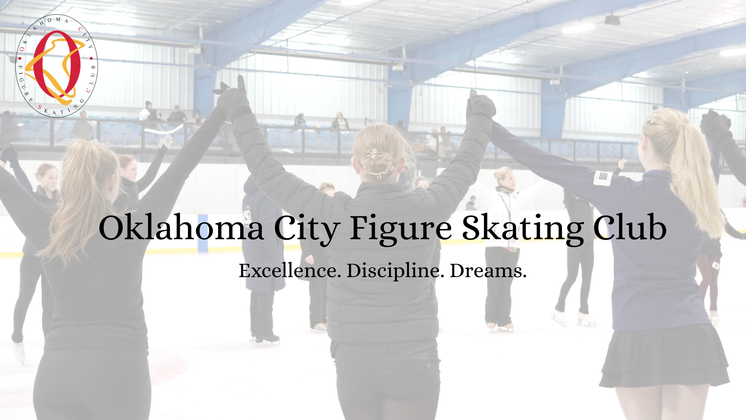 Oklahoma City Figure Skating Club.<br />
Excellence. Discipline. Dreams.<br />
Photo of skaters holding hands